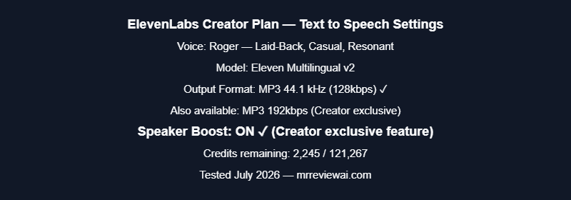 ElevenLabs Creator plan TTS — Speaker Boost ON, MP3 192kbps, 2,245 credits remaining. July 2026.